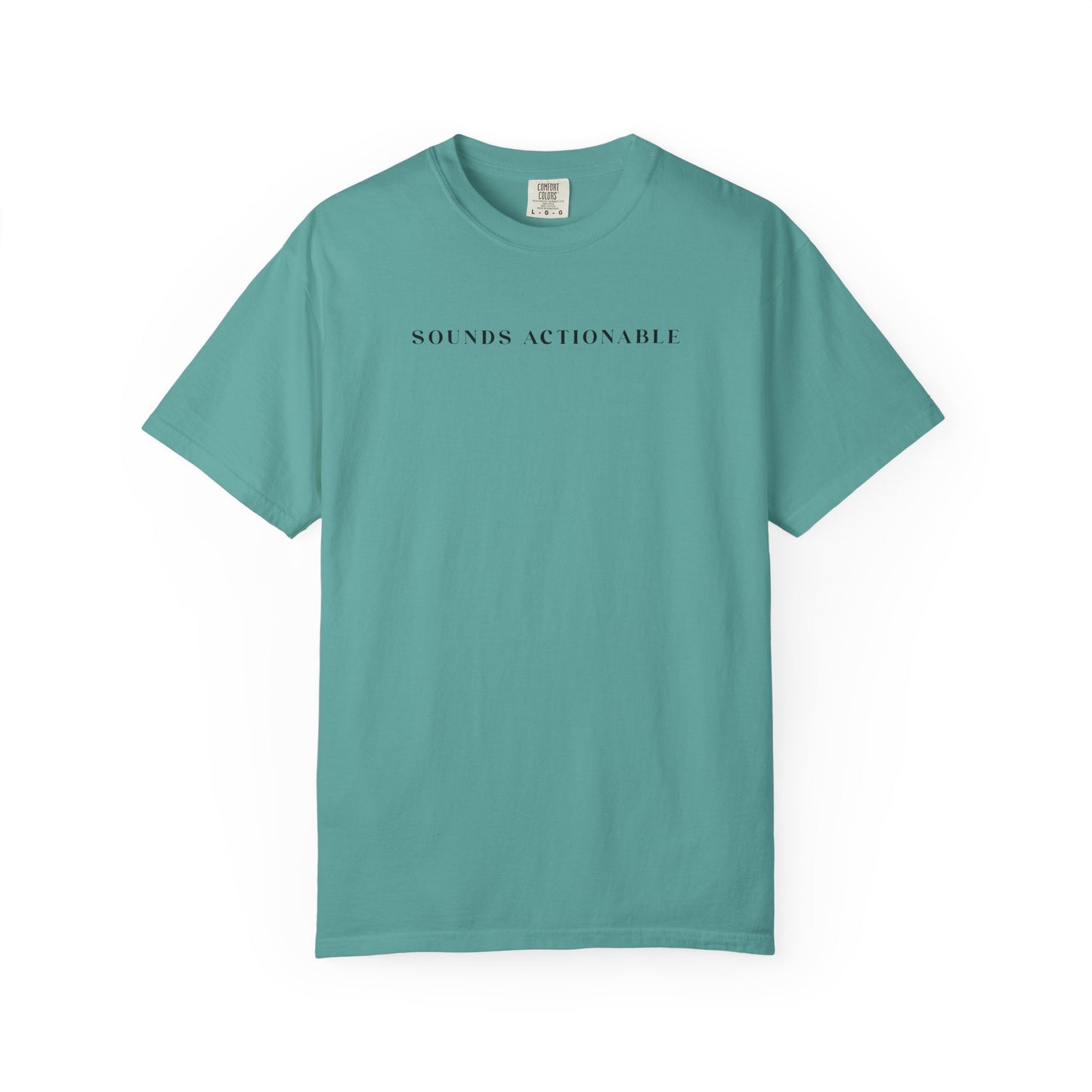 Sounds Actionable - Comfort Color Tee