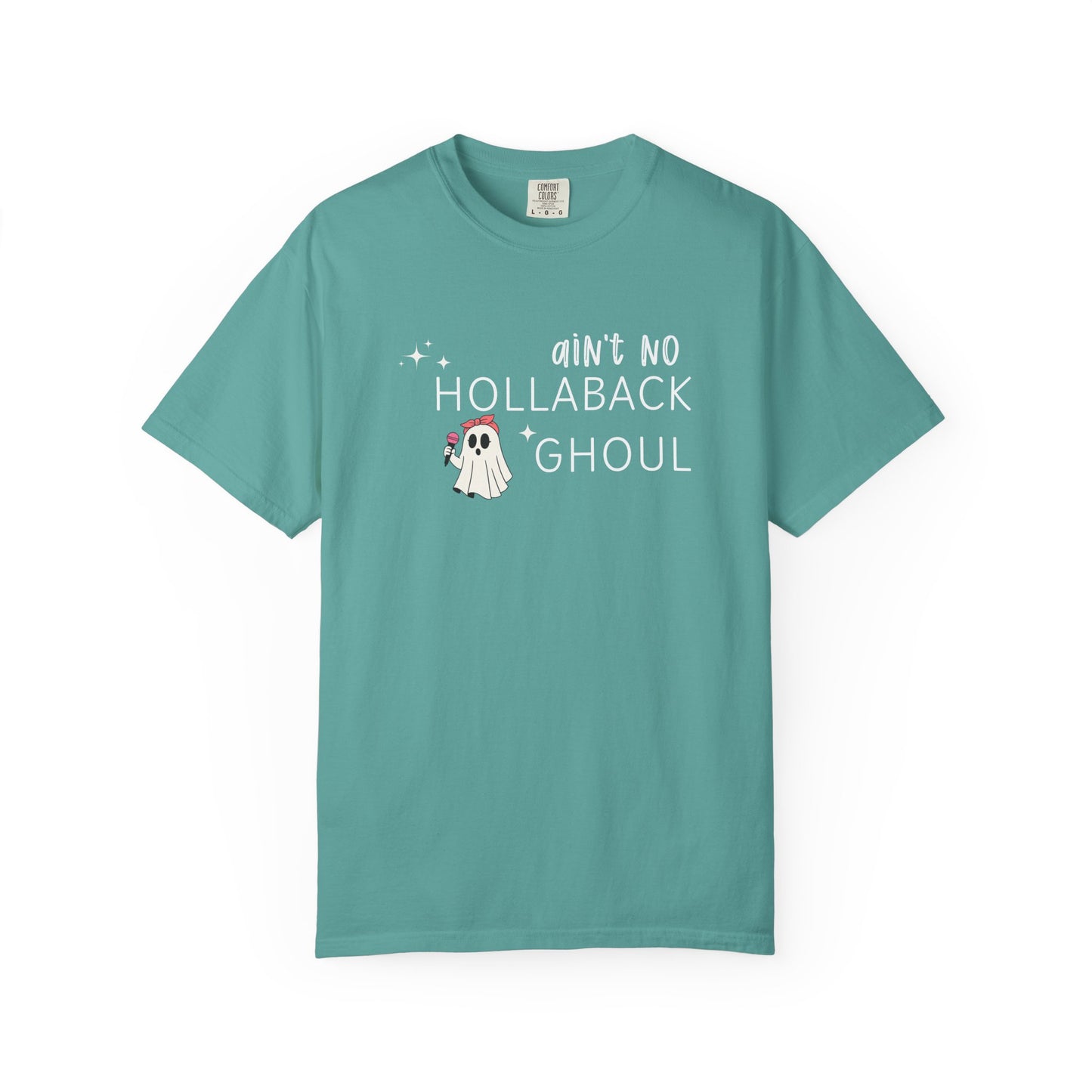 Ain't No Hollaback Ghoul - Comfort Color Tee