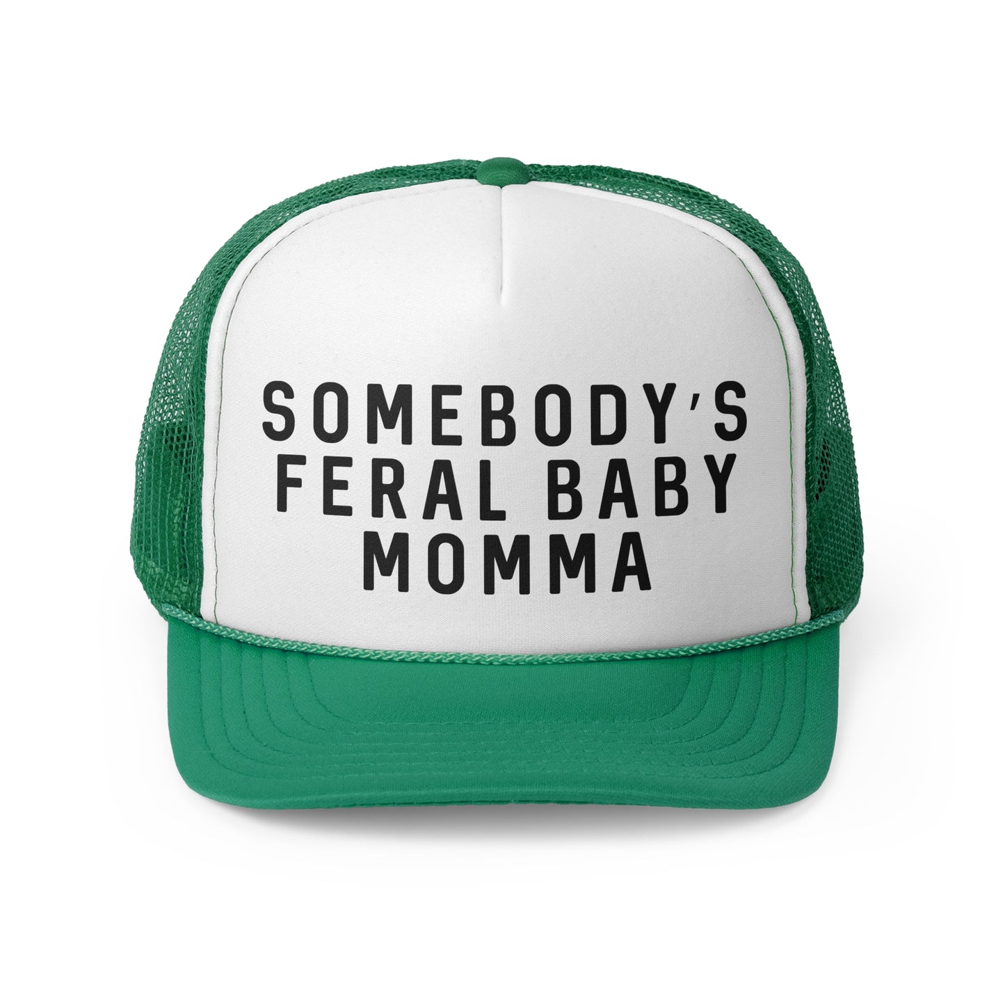 Somebodys Feral Baby Momma - Trucker Cap