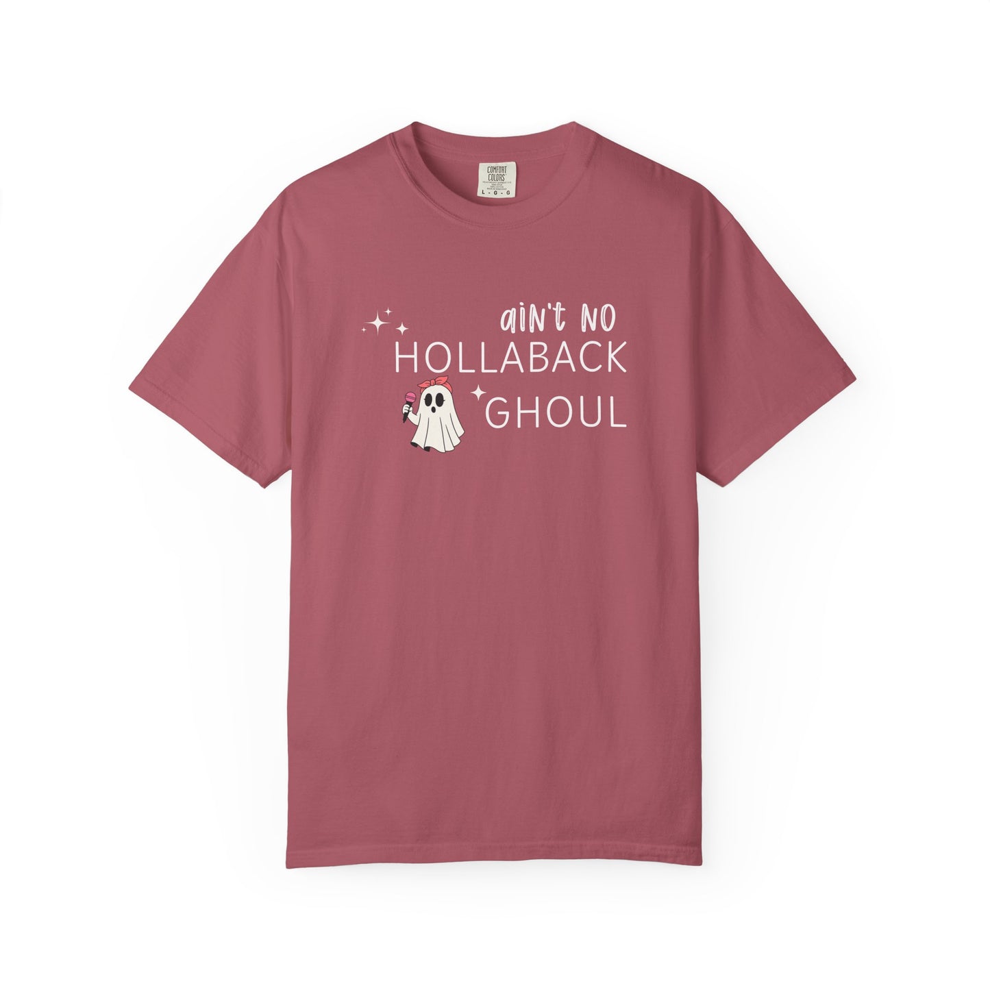 Ain't No Hollaback Ghoul - Comfort Color Tee