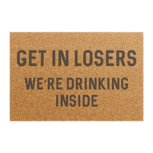 Get In Losers We're Drinking Inside - Doormat