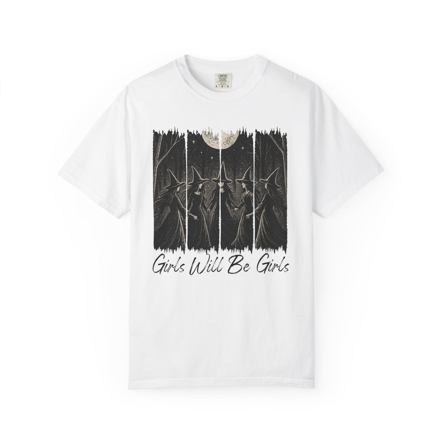 Girls Will Be Girls - Comfort Color Tee