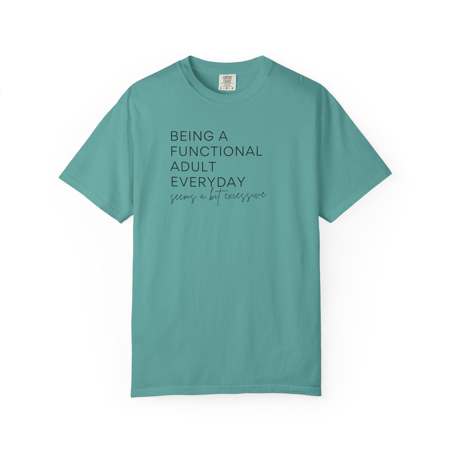 Being a Functional Adult - Comfort Color Tee