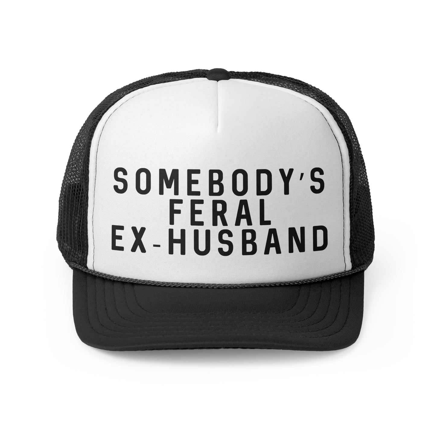 Somebodys Feral Ex-Husband - Trucker Cap