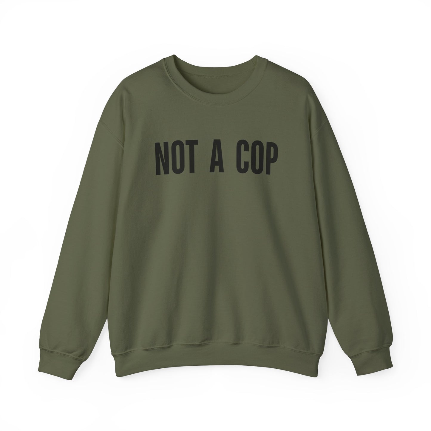 Not a Cop - Crewneck Sweatshirt