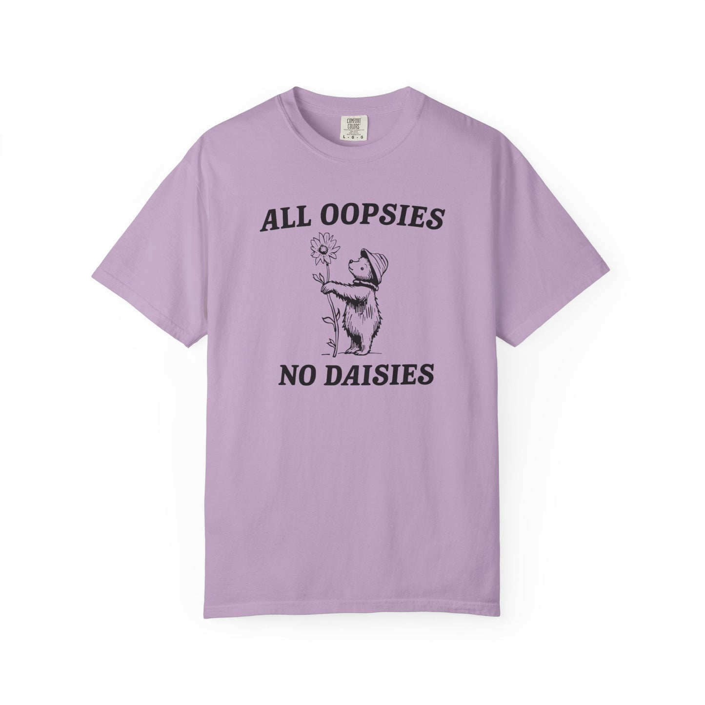 All Oopsies No Daisies - Comfort Color Tee