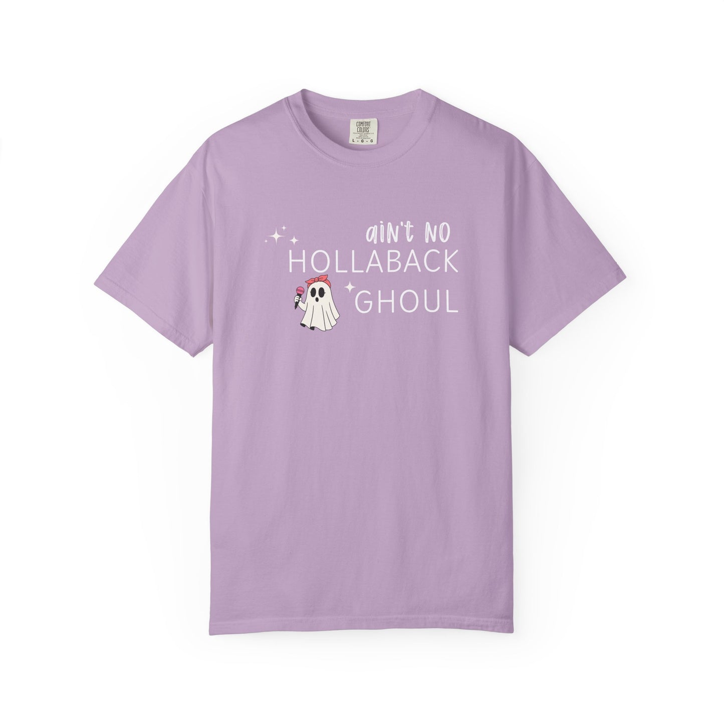 Ain't No Hollaback Ghoul - Comfort Color Tee