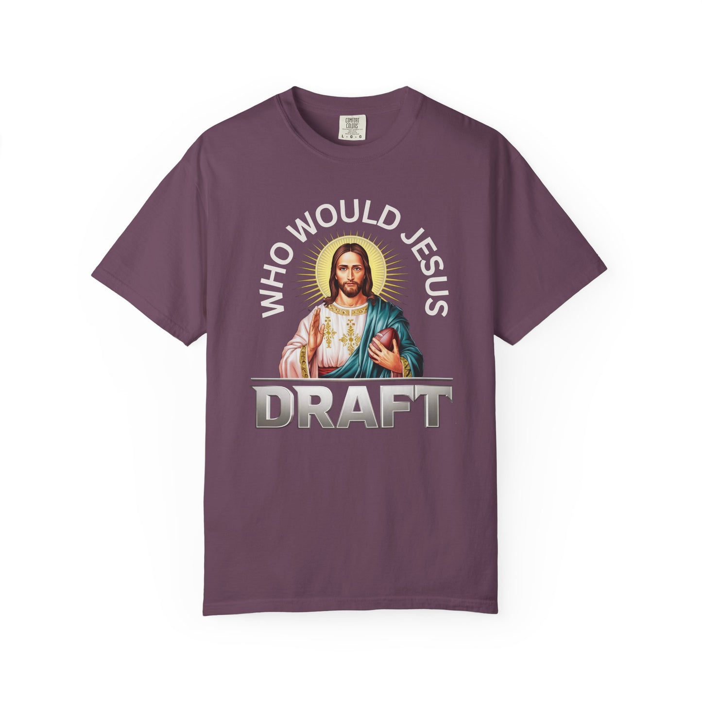 Who Would Jesus Draft - Comfort Color Tee