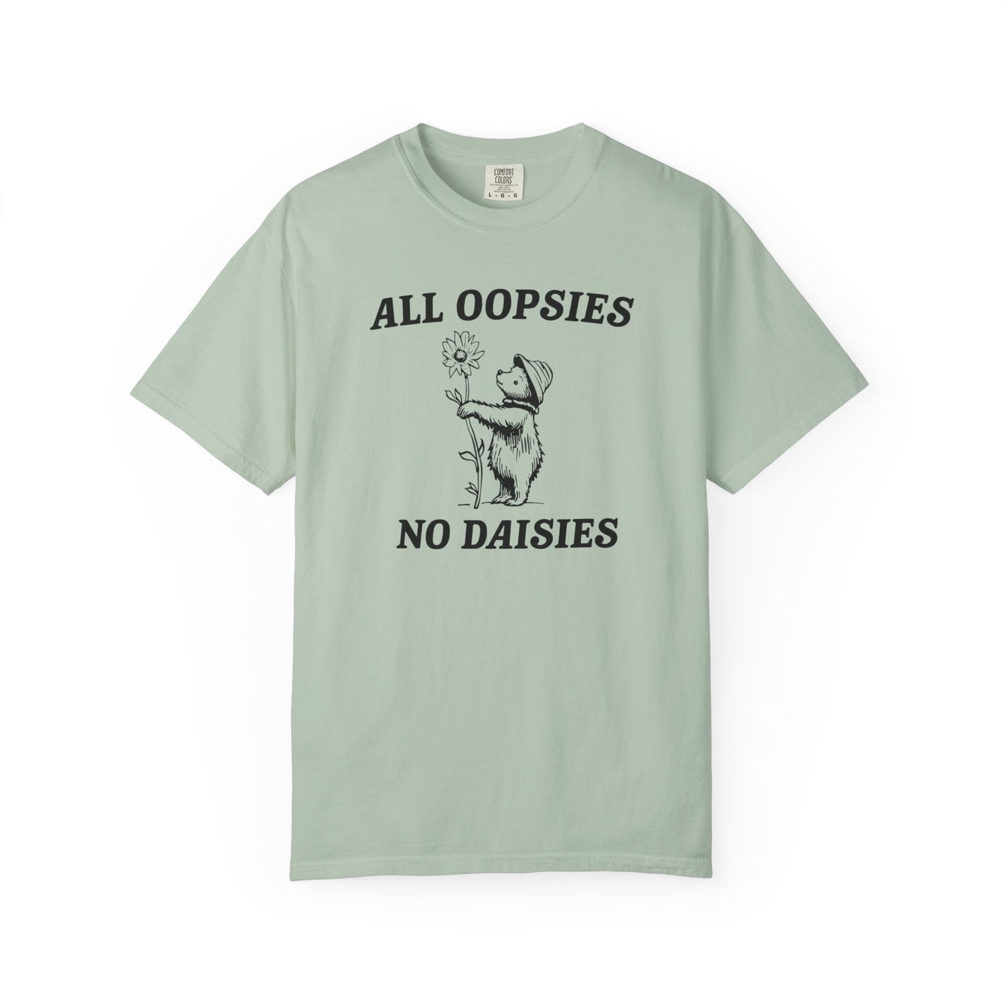 All Oopsies No Daisies - Comfort Color Tee