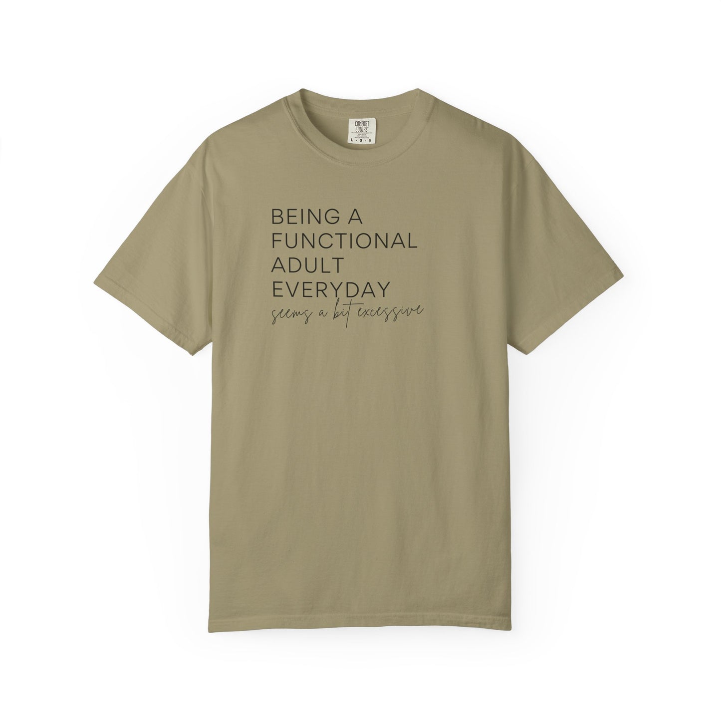 Being a Functional Adult - Comfort Color Tee
