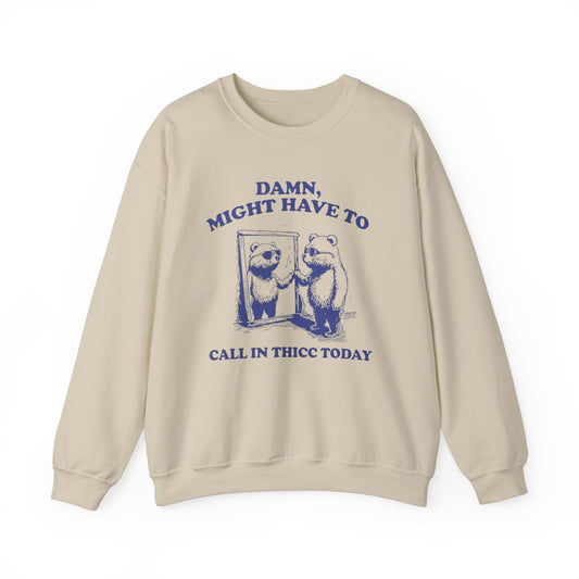 Call in Thicc - Crewneck Sweatshirt