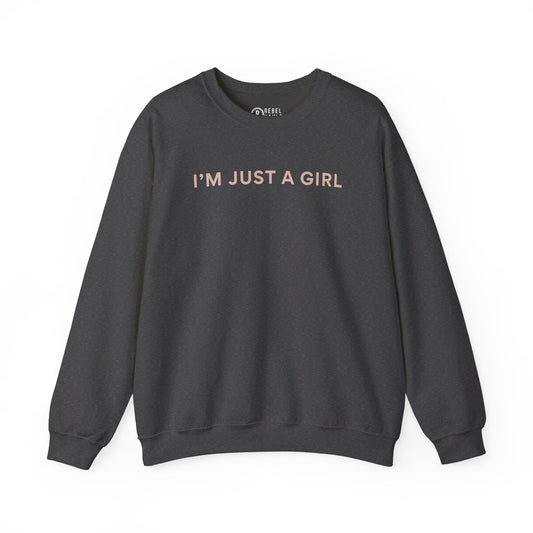 I'm Just A Girl - Crewneck Sweatshirt