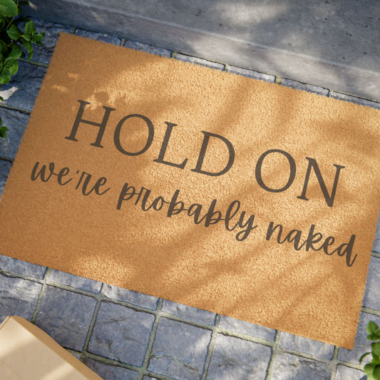 Hold On, We're Probably Naked - Doormat
