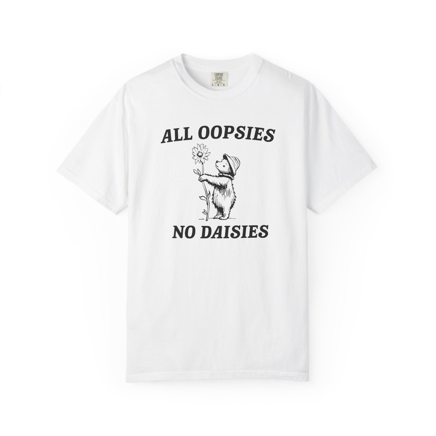 All Oopsies No Daisies - Comfort Color Tee