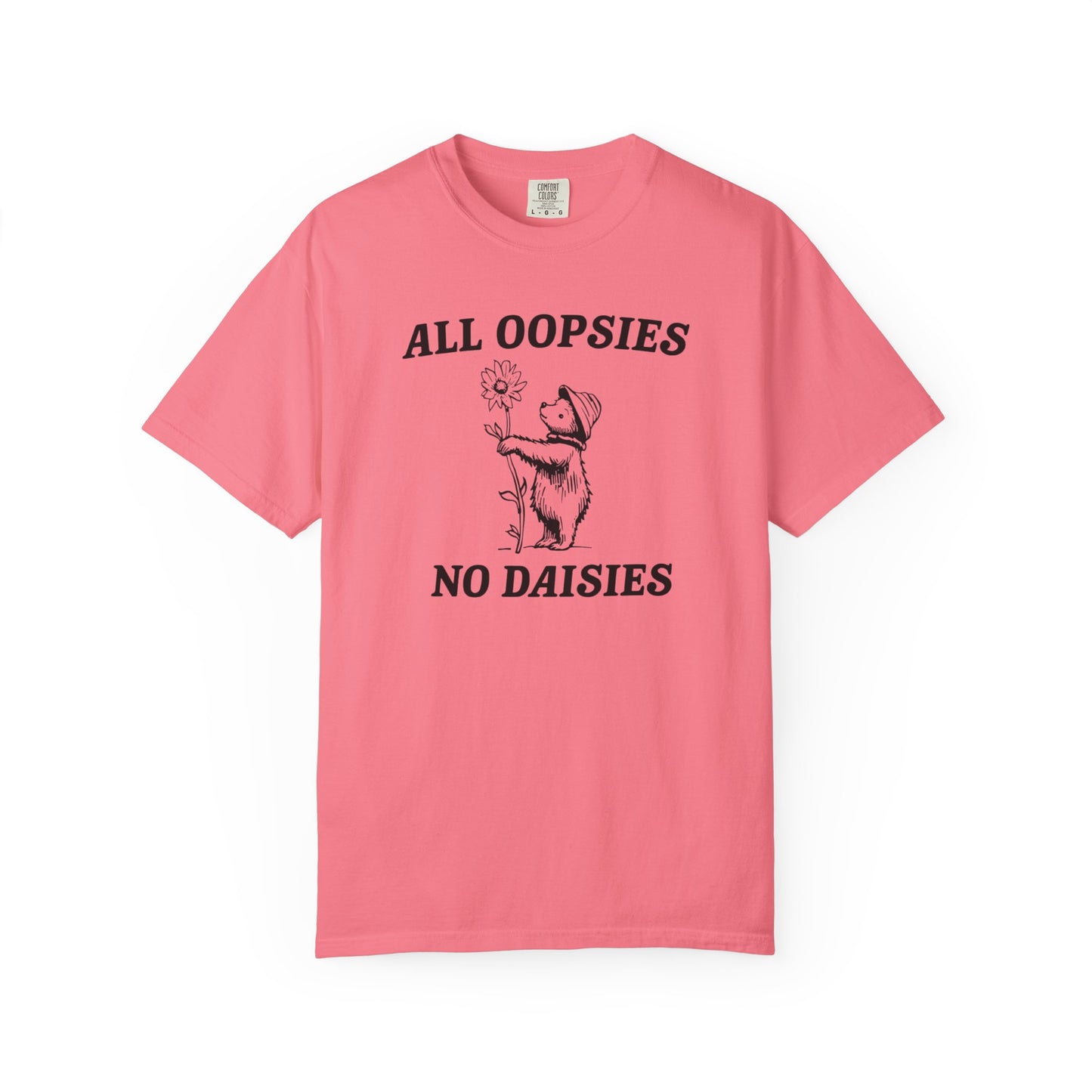 All Oopsies No Daisies - Comfort Color Tee