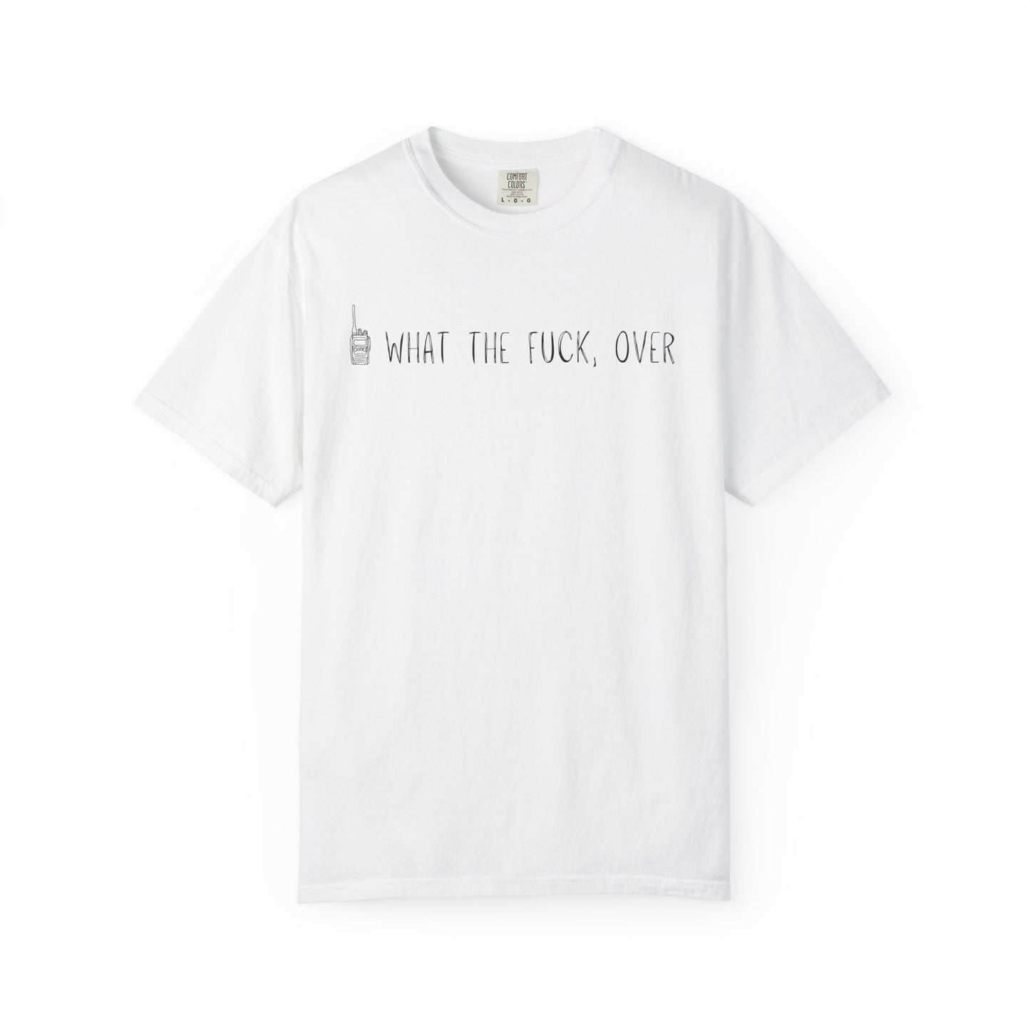 WTF, Over - Comfort Color Tee