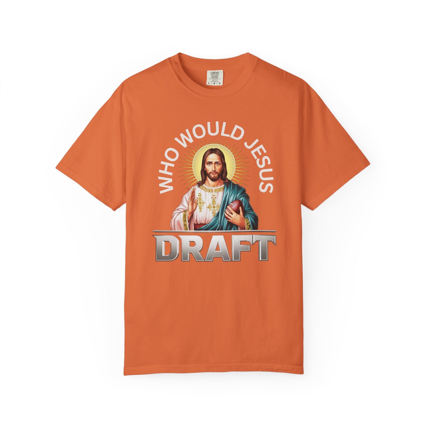 Who Would Jesus Draft - Comfort Color Tee