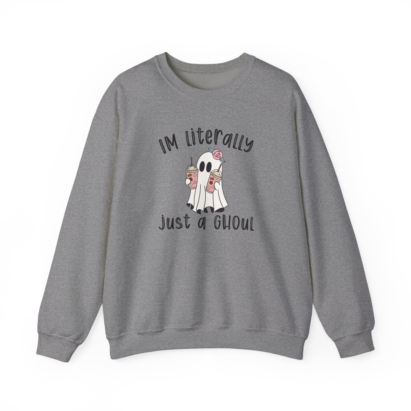 I'm Literally Just A Ghoul - Unisex Crewneck Sweatshirt
