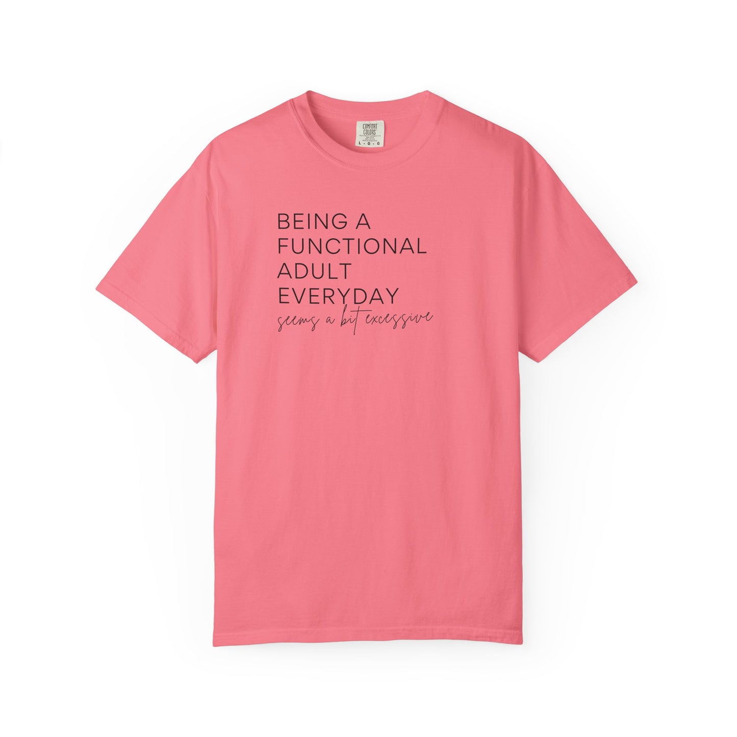 Being a Functional Adult - Comfort Color Tee