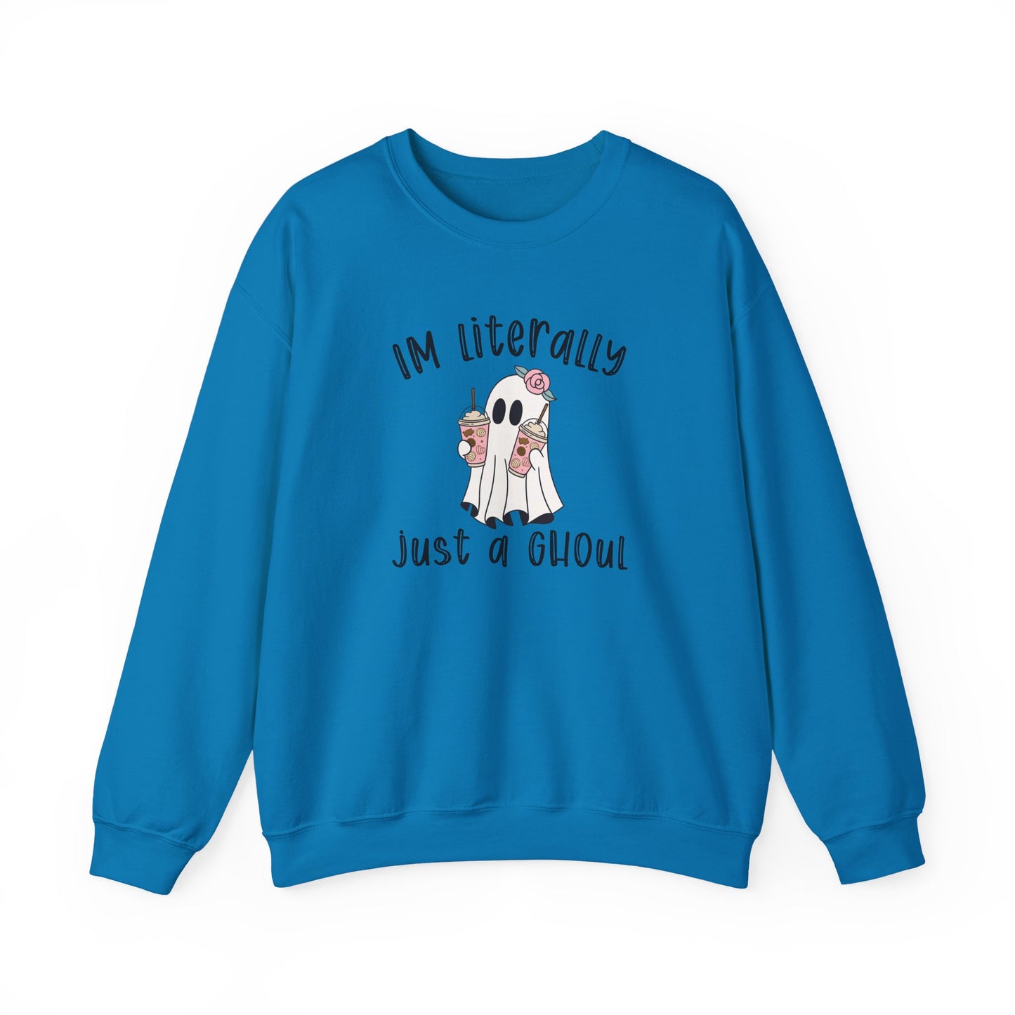 I'm Literally Just A Ghoul - Unisex Crewneck Sweatshirt