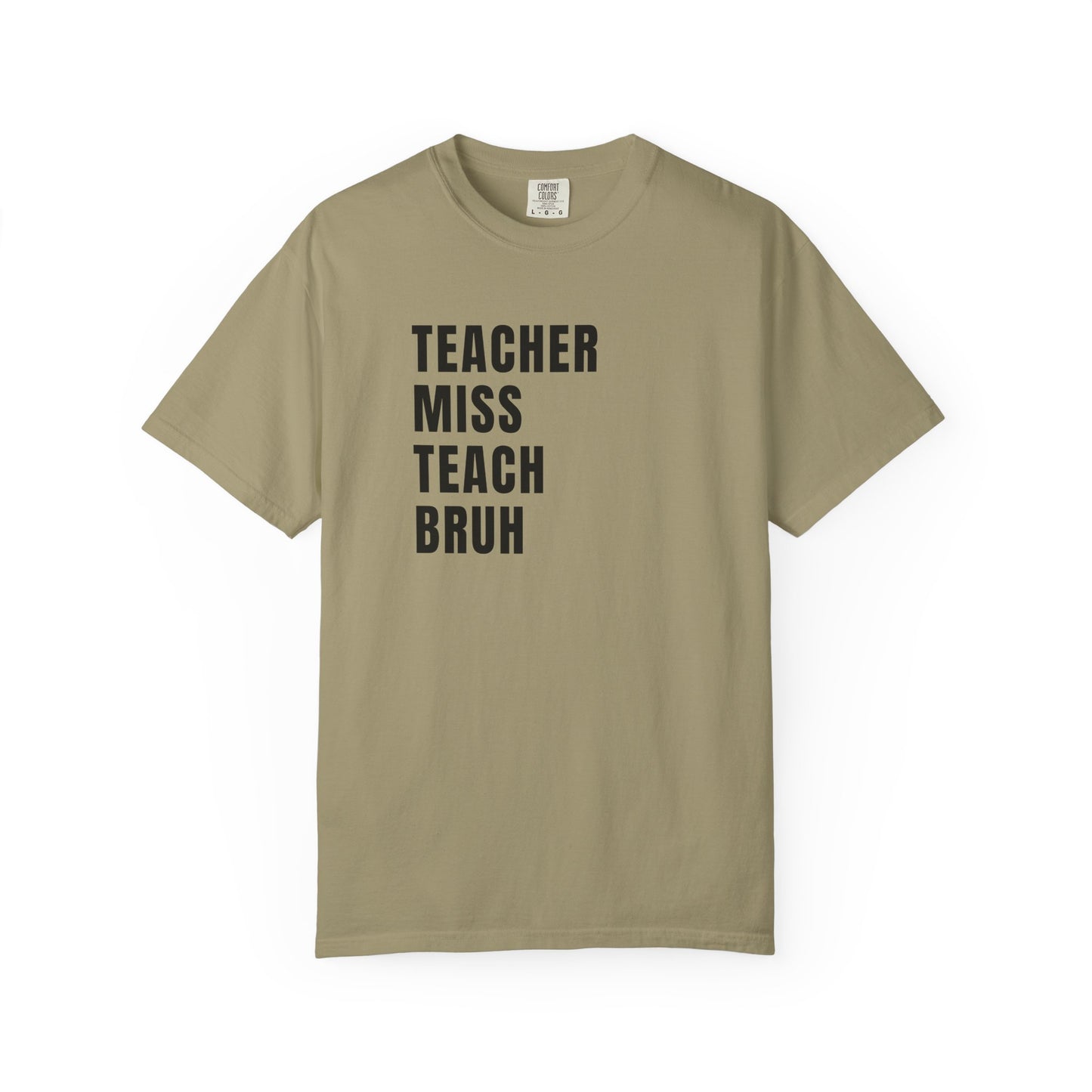 Teacher Miss Teach Bruh - Comfort Color Tee