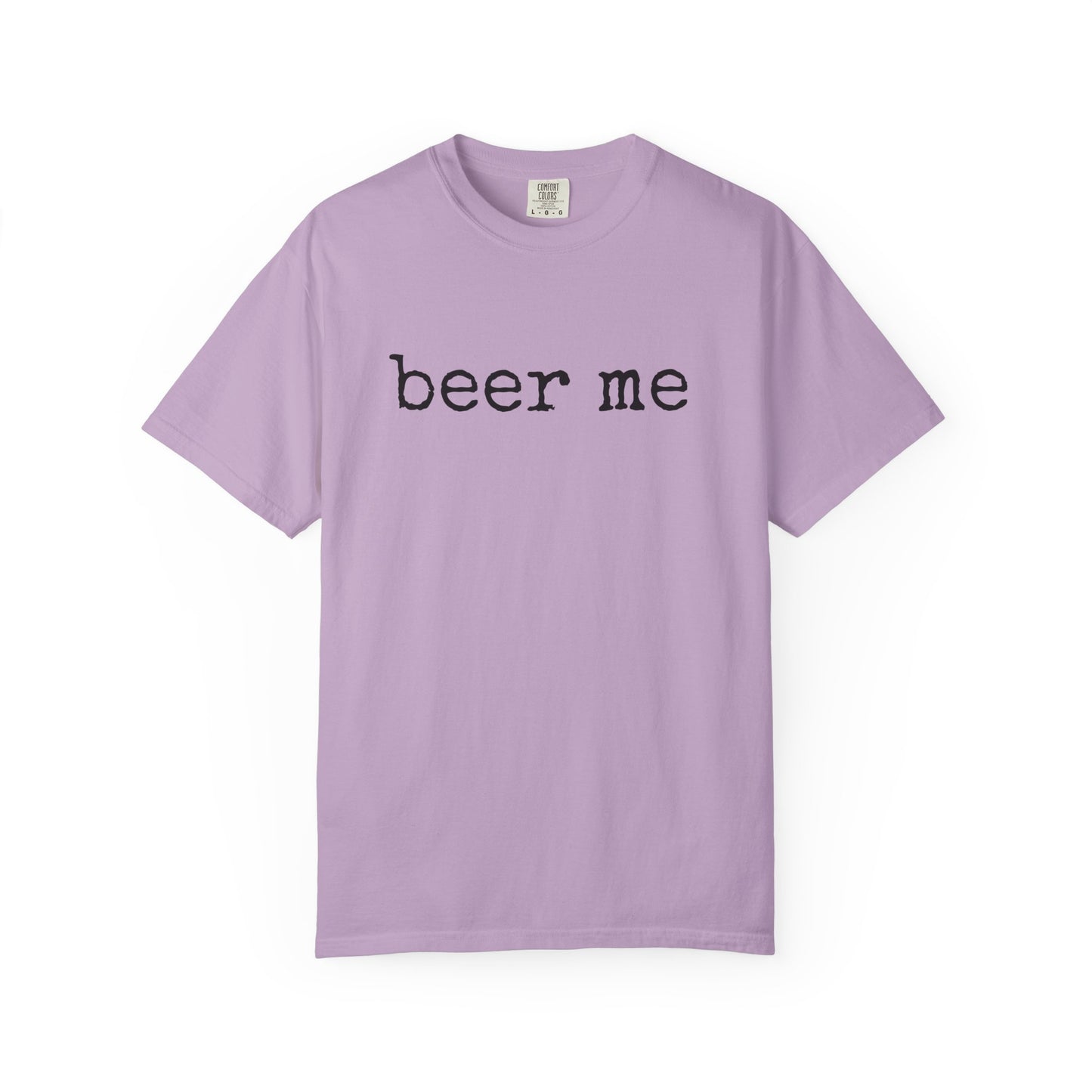 Beer Me - Comfort Color Tee