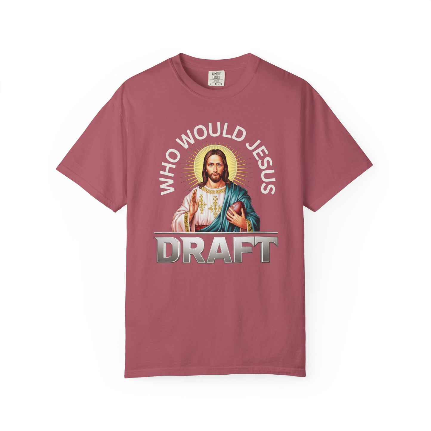 Who Would Jesus Draft - Comfort Color Tee