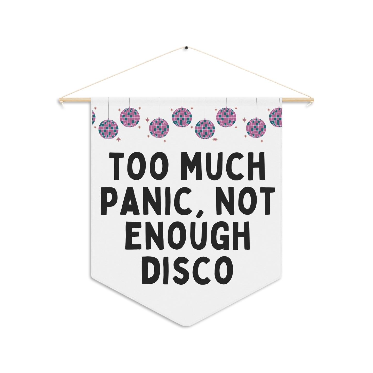Too Much Panic Not Enough Disco - Wall Pennant