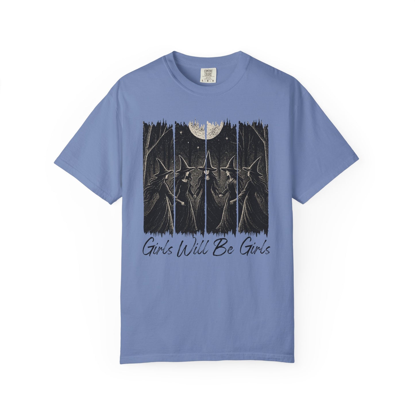 Girls Will Be Girls - Comfort Color Tee