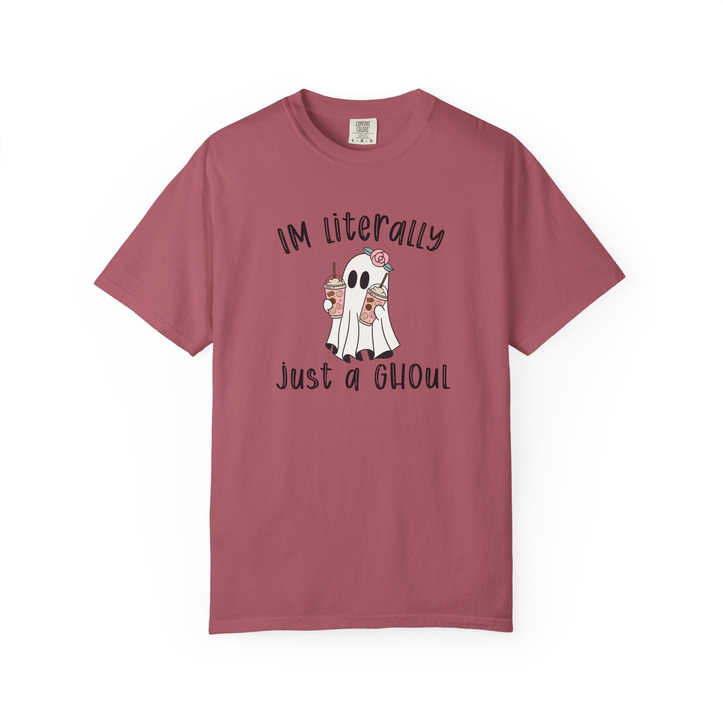 I'm Literally Just A Ghoul - Comfort Color Tee