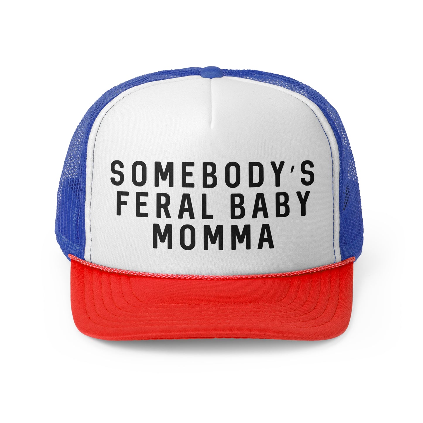 Somebodys Feral Baby Momma - Trucker Cap