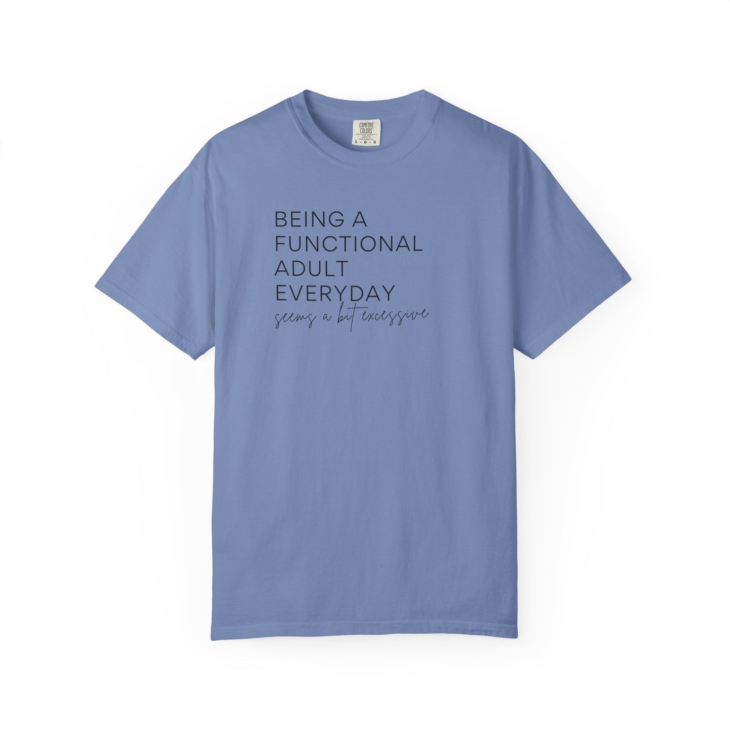 Being a Functional Adult - Comfort Color Tee
