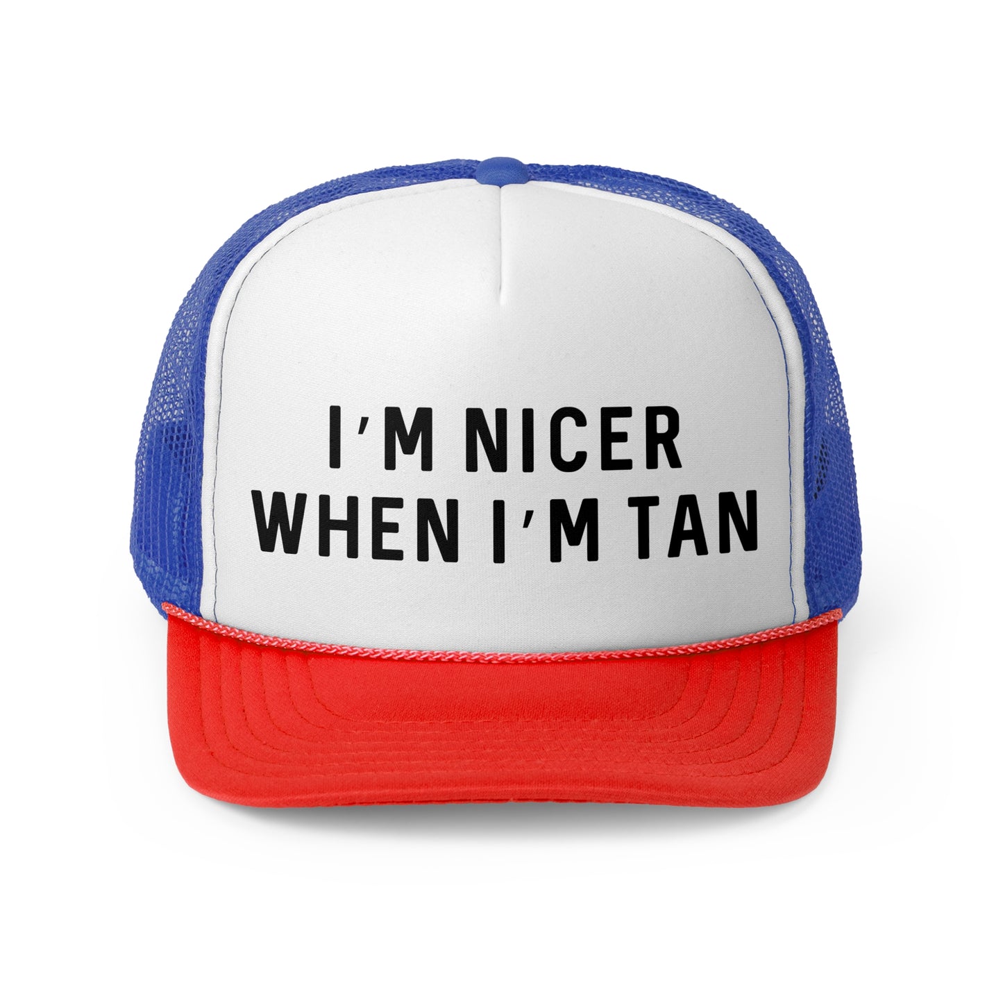 I'm Nicer When I'm Tan - Trucker Cap