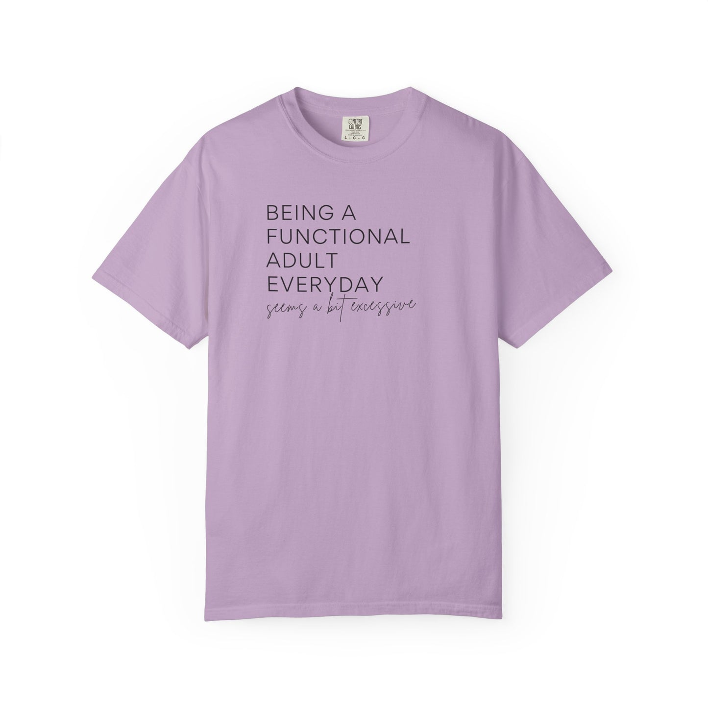 Being a Functional Adult - Comfort Color Tee