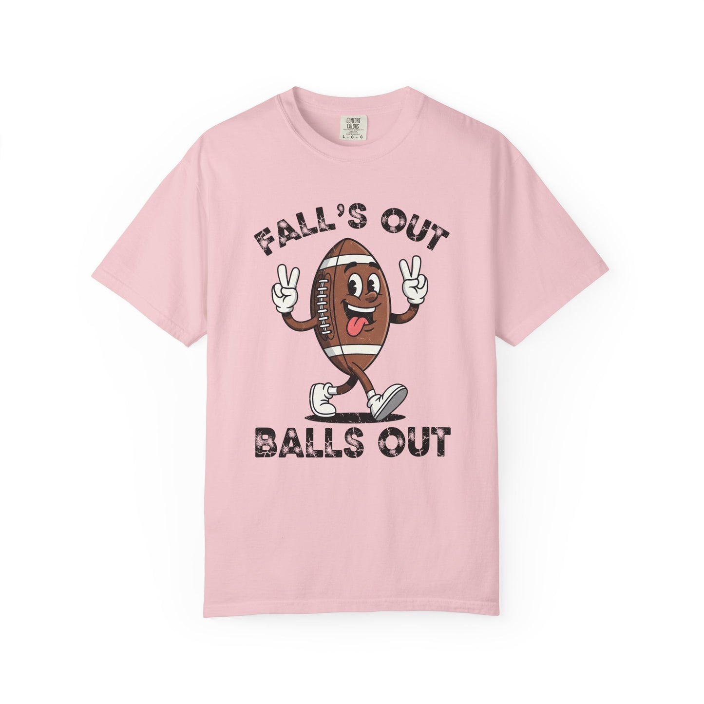 Falls Out Balls Out - Comfort Color Tee