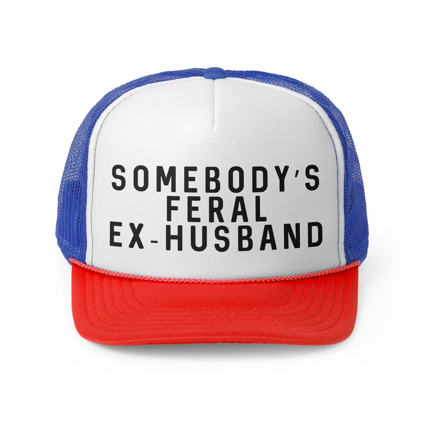 Somebodys Feral Ex-Husband - Trucker Cap