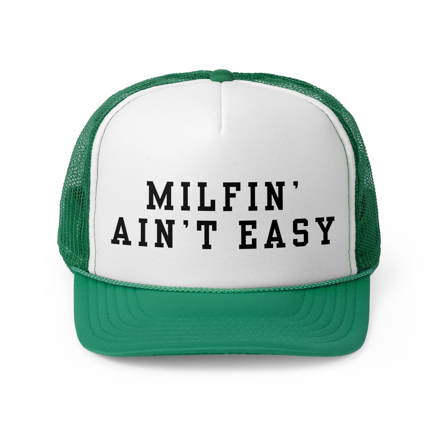 Milfin' Ain't Easy - Trucker Cap