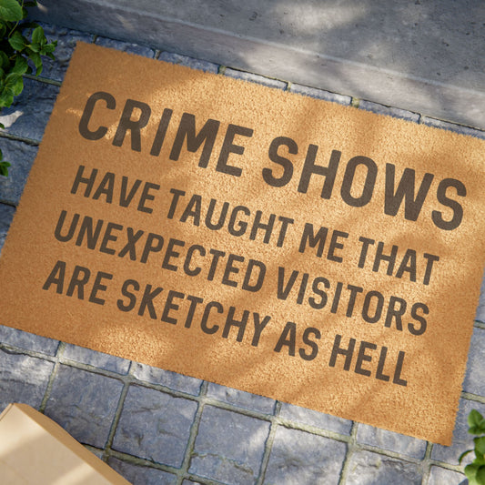 Crime Shows Have Taught Me - Doormat