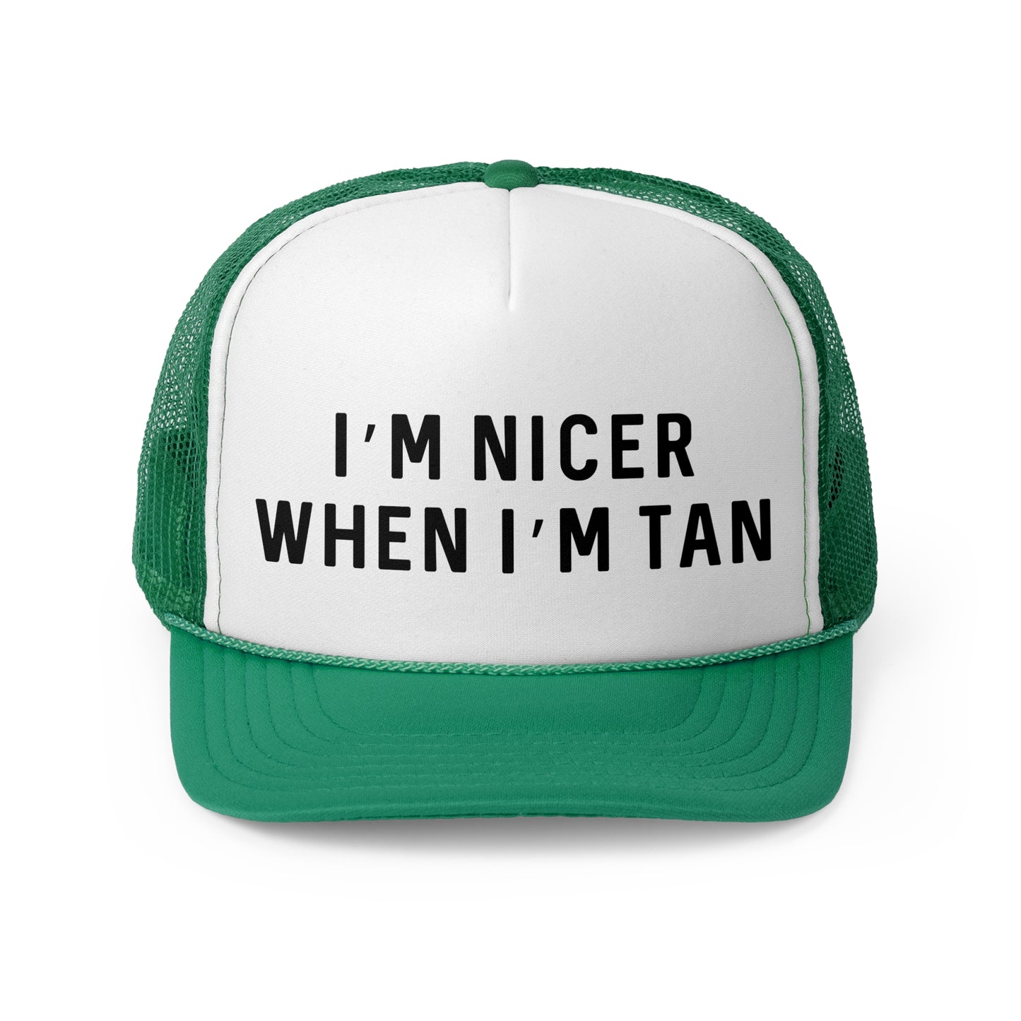 I'm Nicer When I'm Tan - Trucker Cap