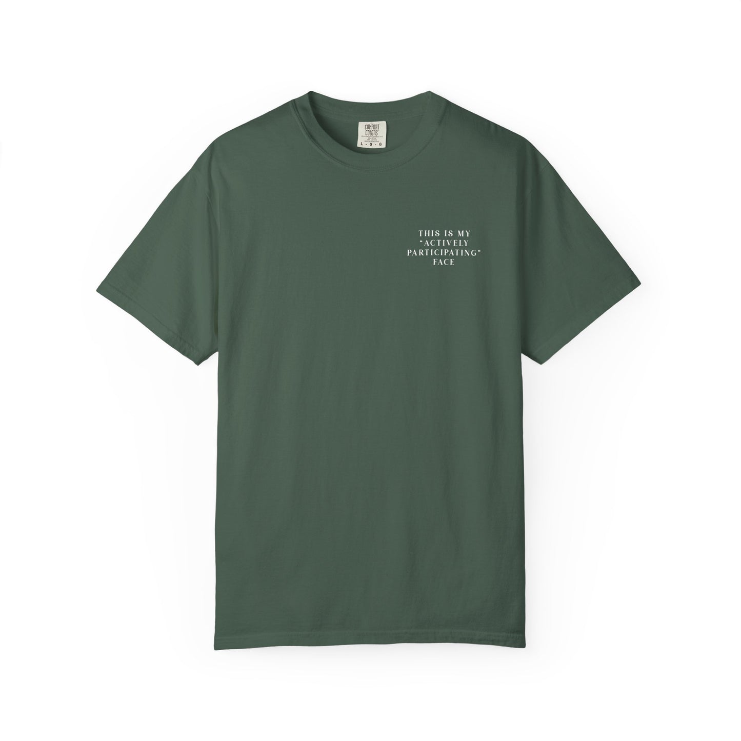 This Is My 'Actively Participating' Face - Comfort Color Tee
