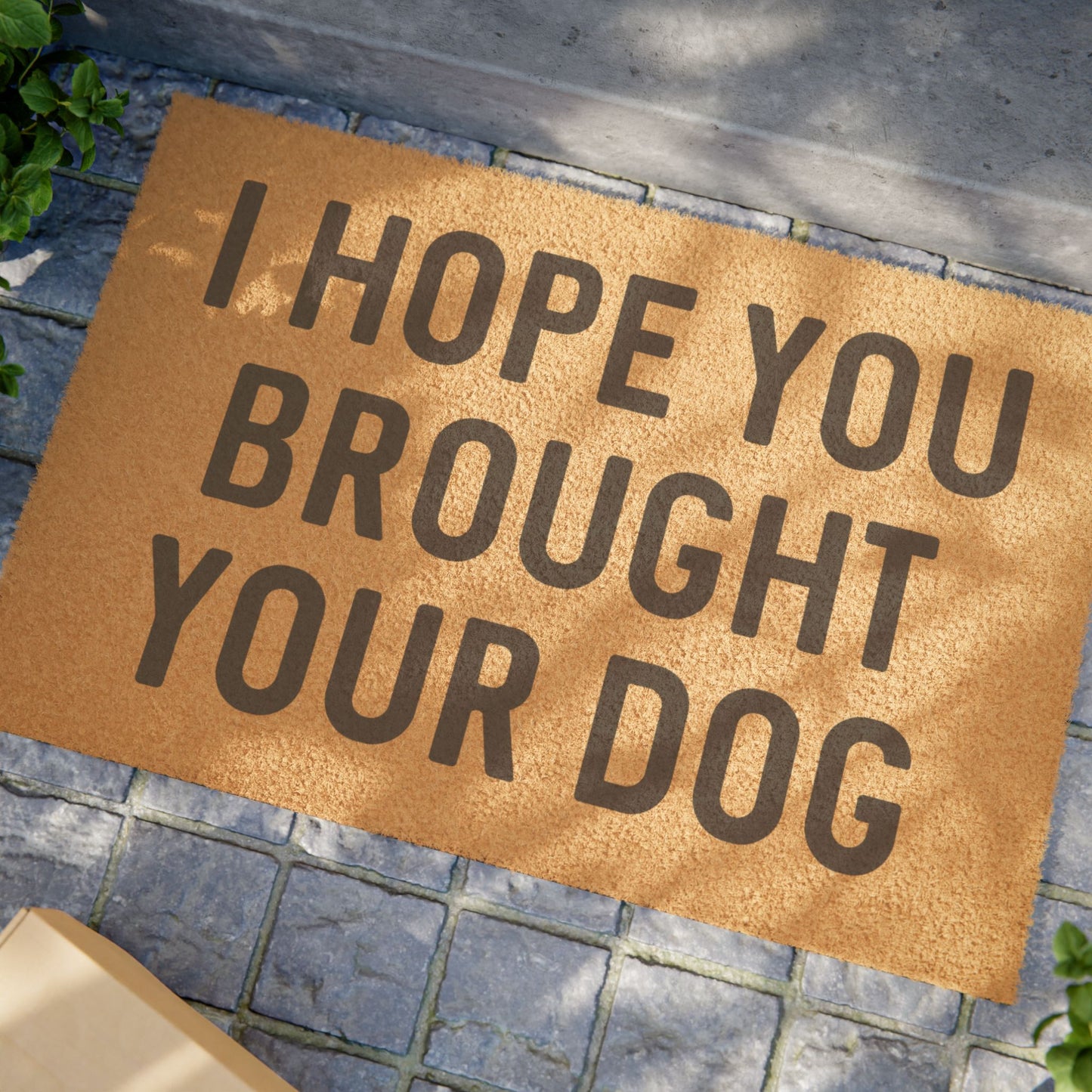 I Hope You Brought Your Dog - Doormat