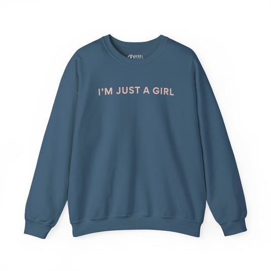 I'm Just A Girl - Crewneck Sweatshirt