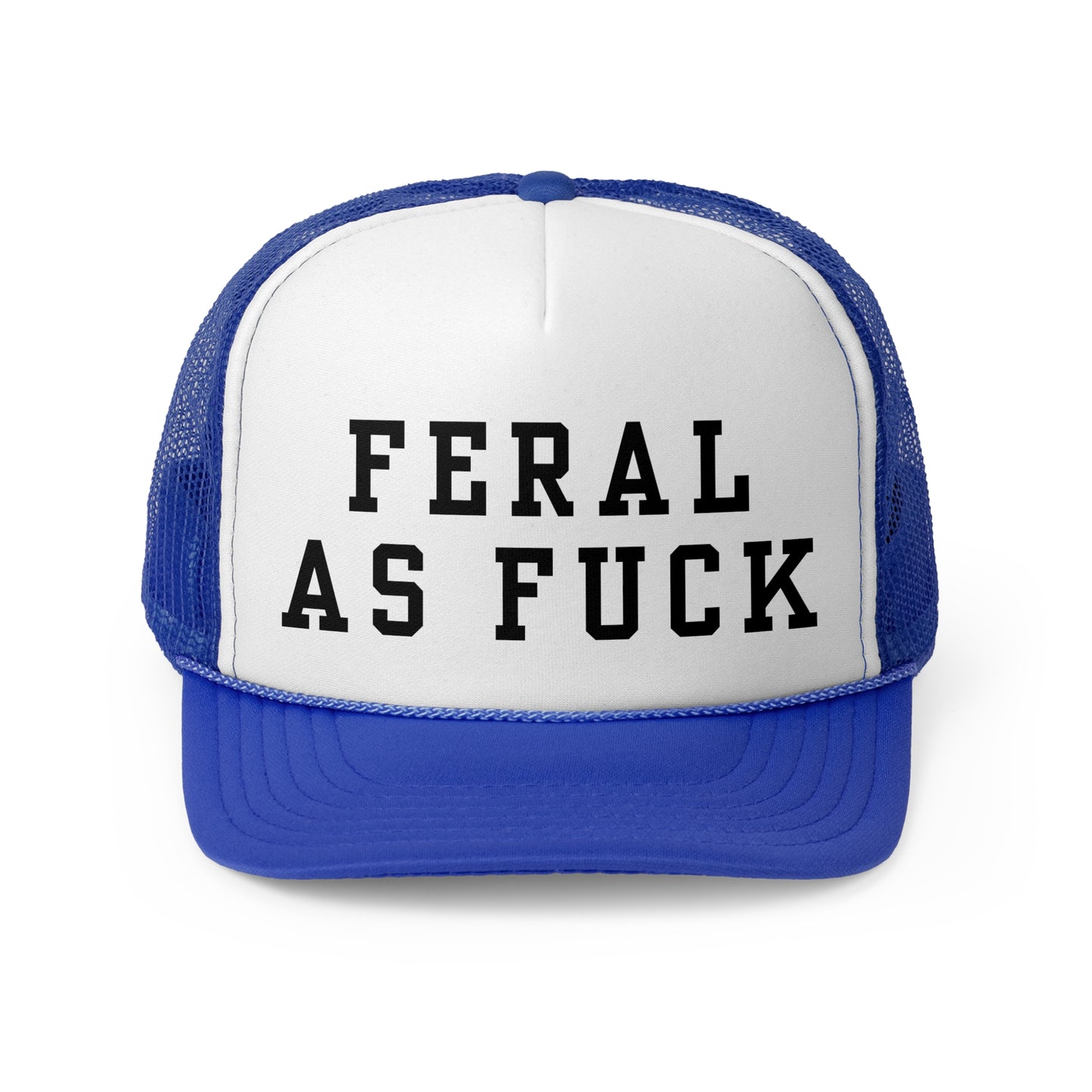 Feral As Fuck - Trucker Cap