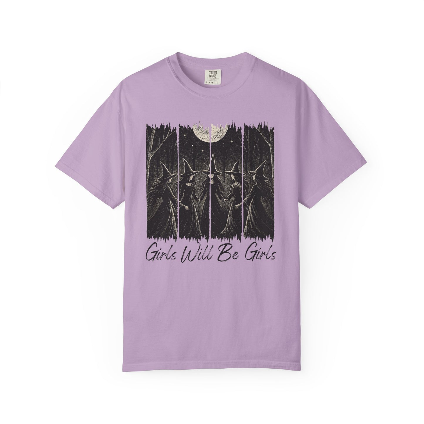 Girls Will Be Girls - Comfort Color Tee