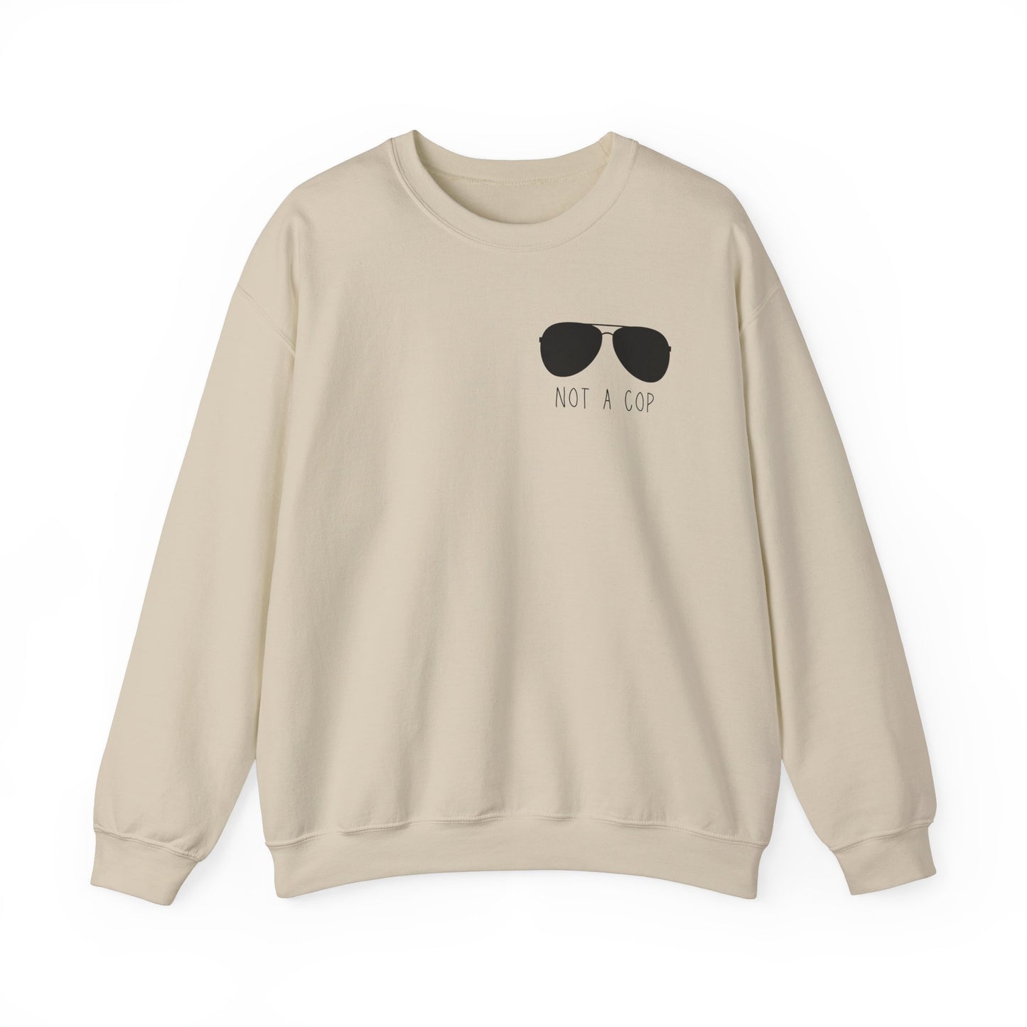 Not A Cop 2 - Crewneck Sweatshirt