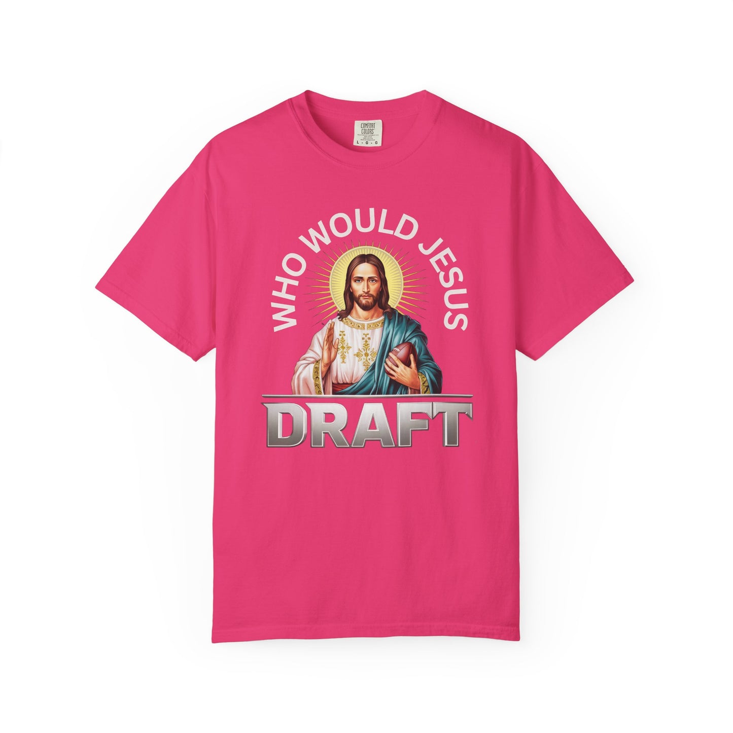 Who Would Jesus Draft - Comfort Color Tee