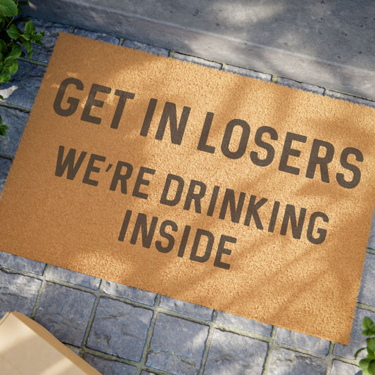 Get In Losers We're Drinking Inside - Doormat