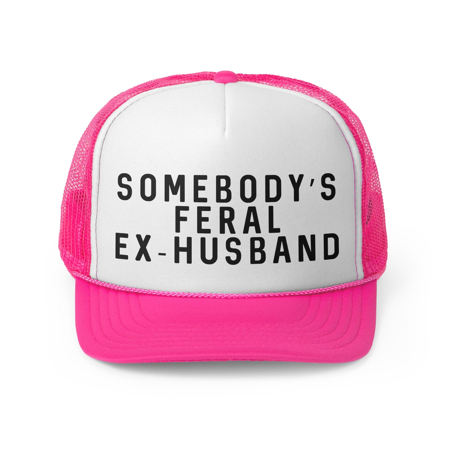 Somebodys Feral Ex-Husband - Trucker Cap