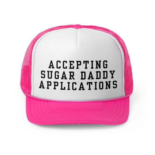 Accepting Sugar Daddy Applications - Trucker Cap