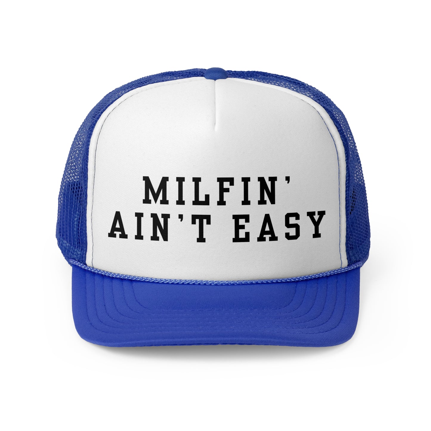 Milfin' Ain't Easy - Trucker Cap